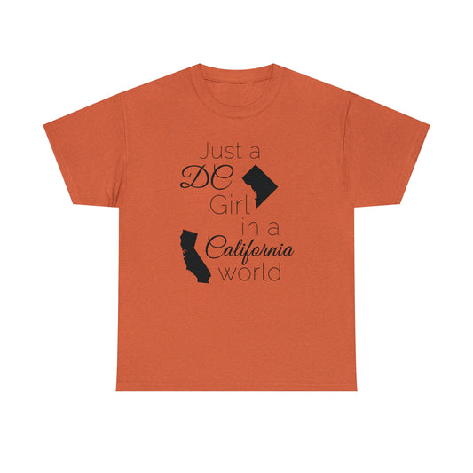 Just a DC Girl in a California World Unisex Heavy Cotton Tee