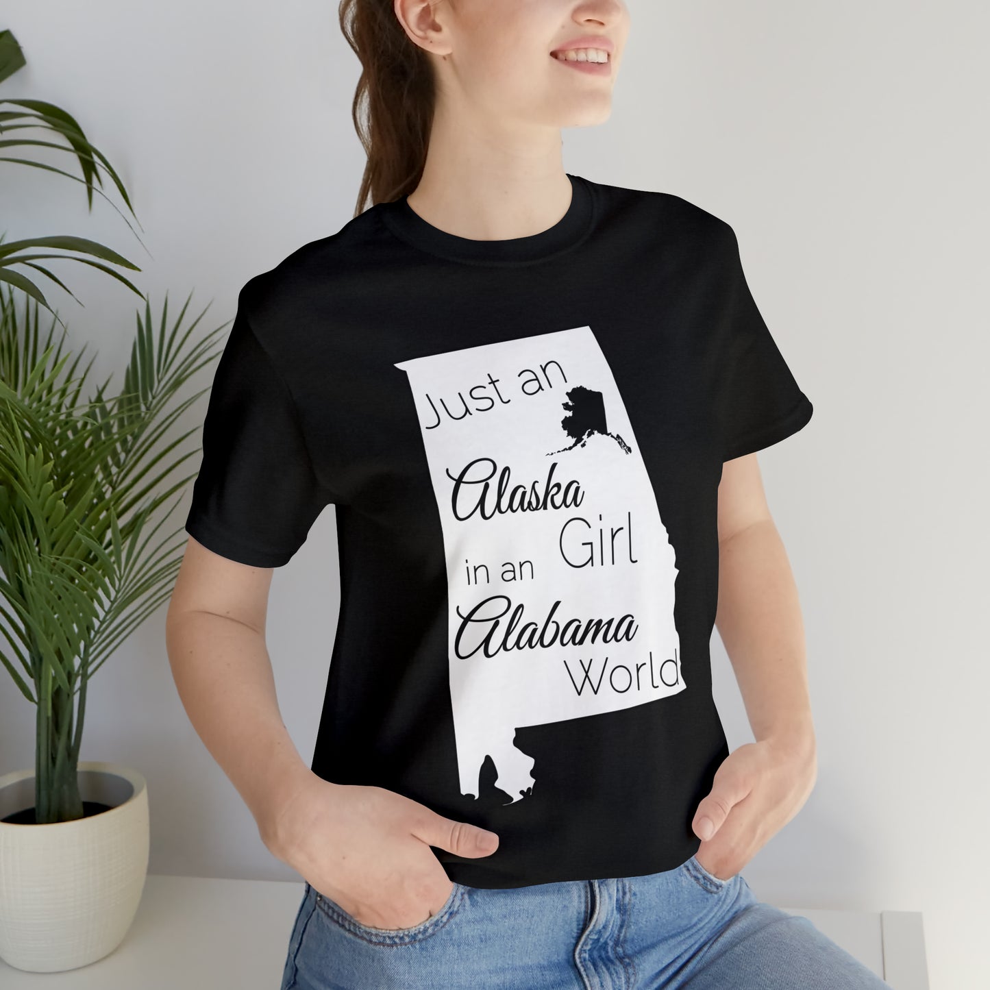 Just an Alaska Girl in an Alabama World Short Sleeve T-shirt