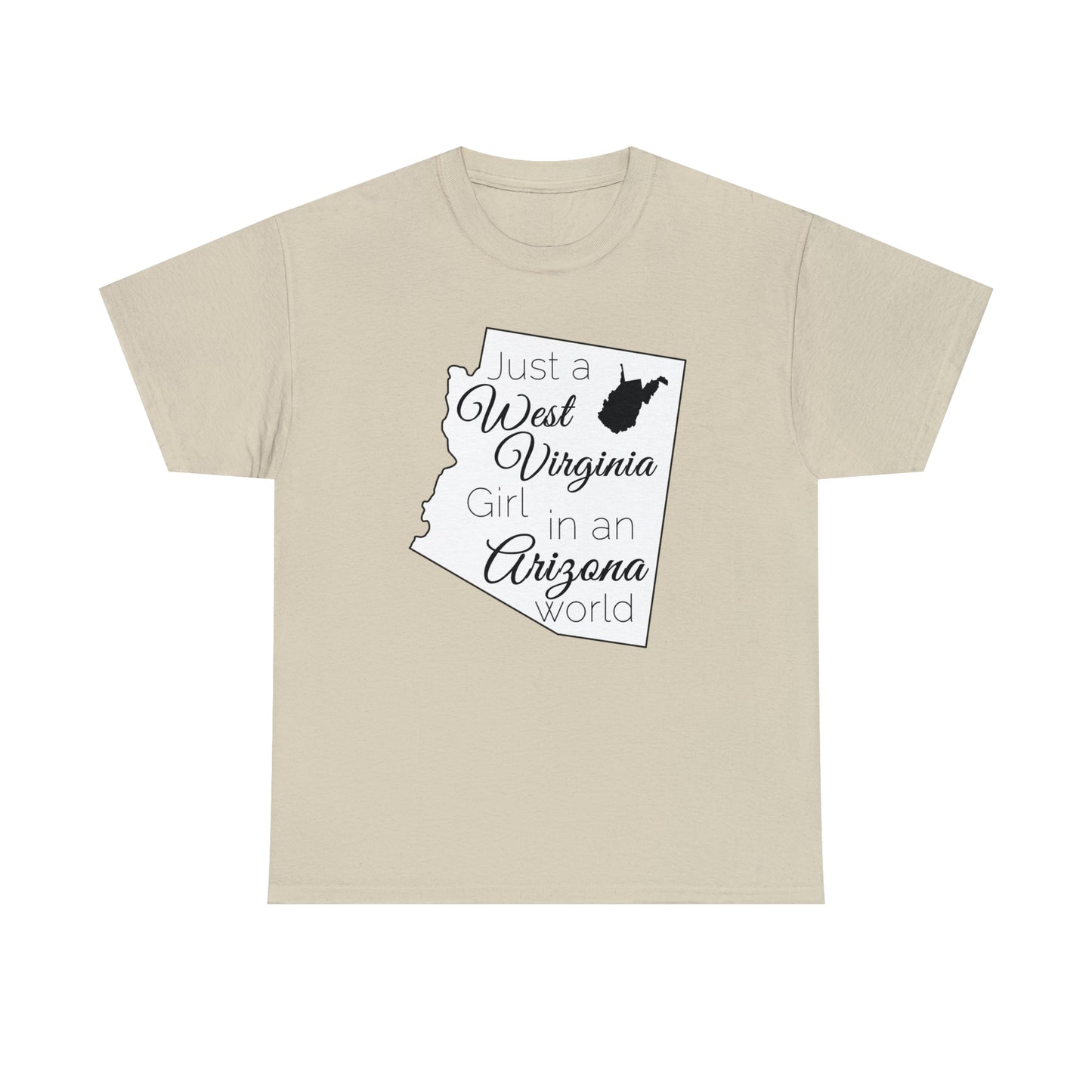 Just a West Virginia Girl in an Arizona World Unisex Heavy Cotton Tee