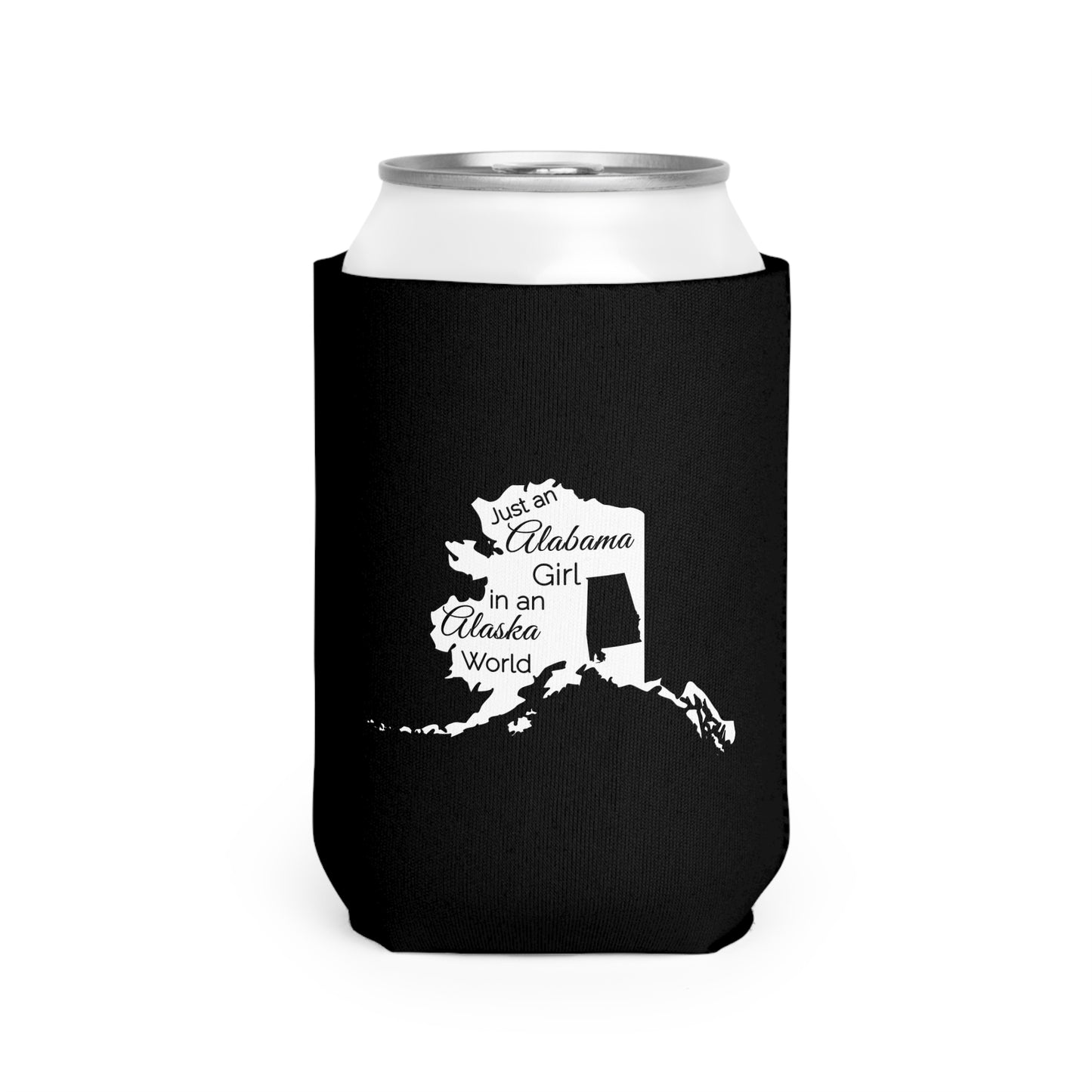 Just an Alabama Girl in an Alaska World Can Cooler Sleeve
