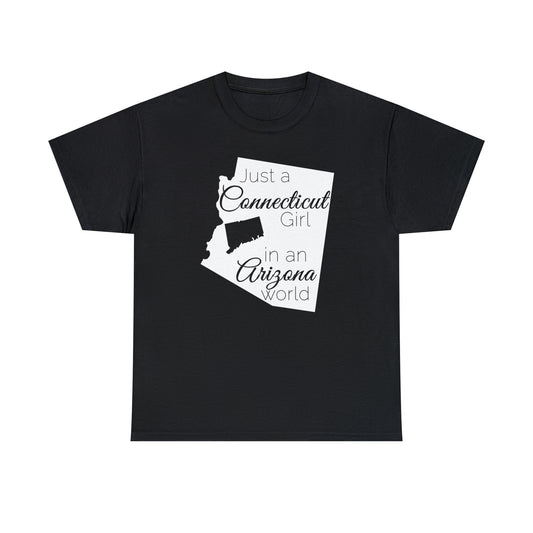 Just a Connecticut Girl in an Arizona World Unisex Heavy Cotton Tee