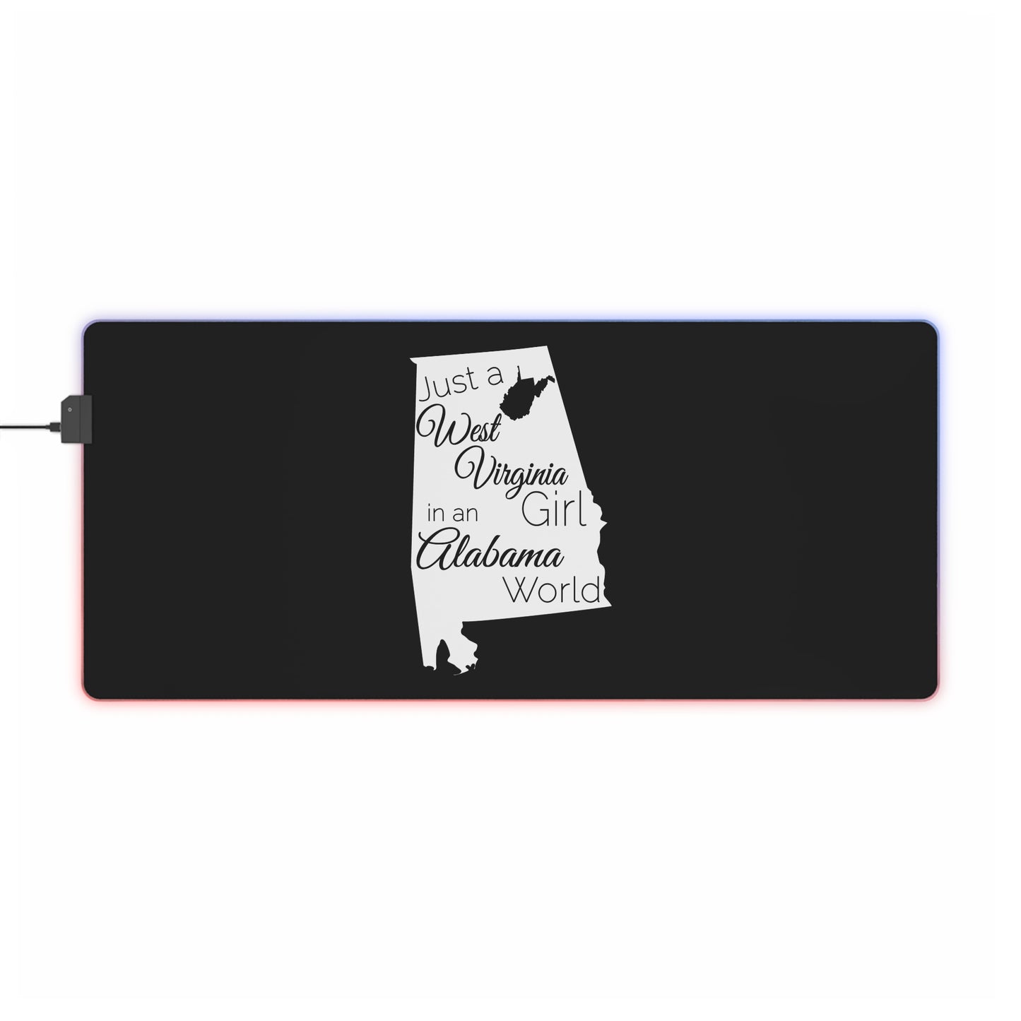 Just a West Virginia Girl in an Alabama World LED Gaming Mouse Pad