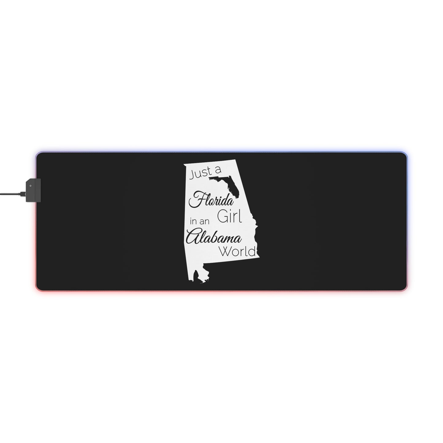 Just a Florida Girl in an Alabama World LED Gaming Mouse Pad