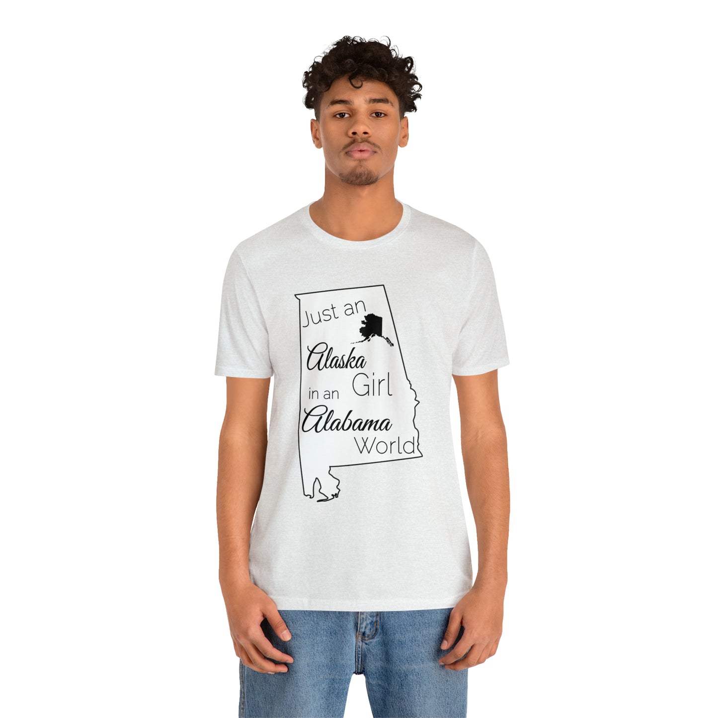 Just an Alaska Girl in an Alabama World Short Sleeve T-shirt