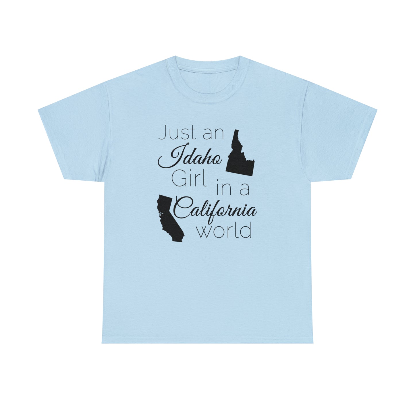 Just an Idaho Girl in a California World Unisex Heavy Cotton Tee