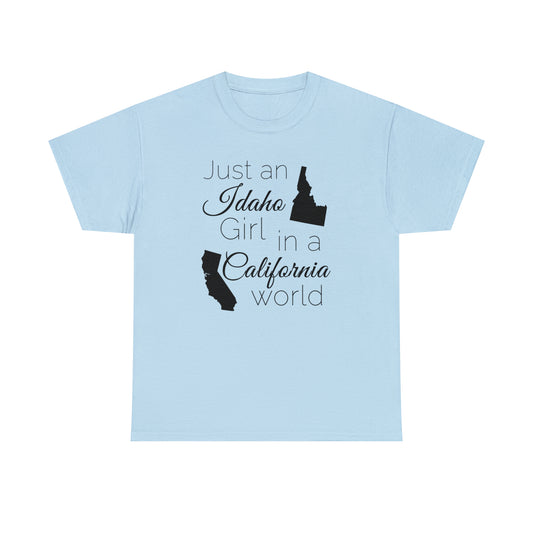 Just an Idaho Girl in a California World Unisex Heavy Cotton Tee