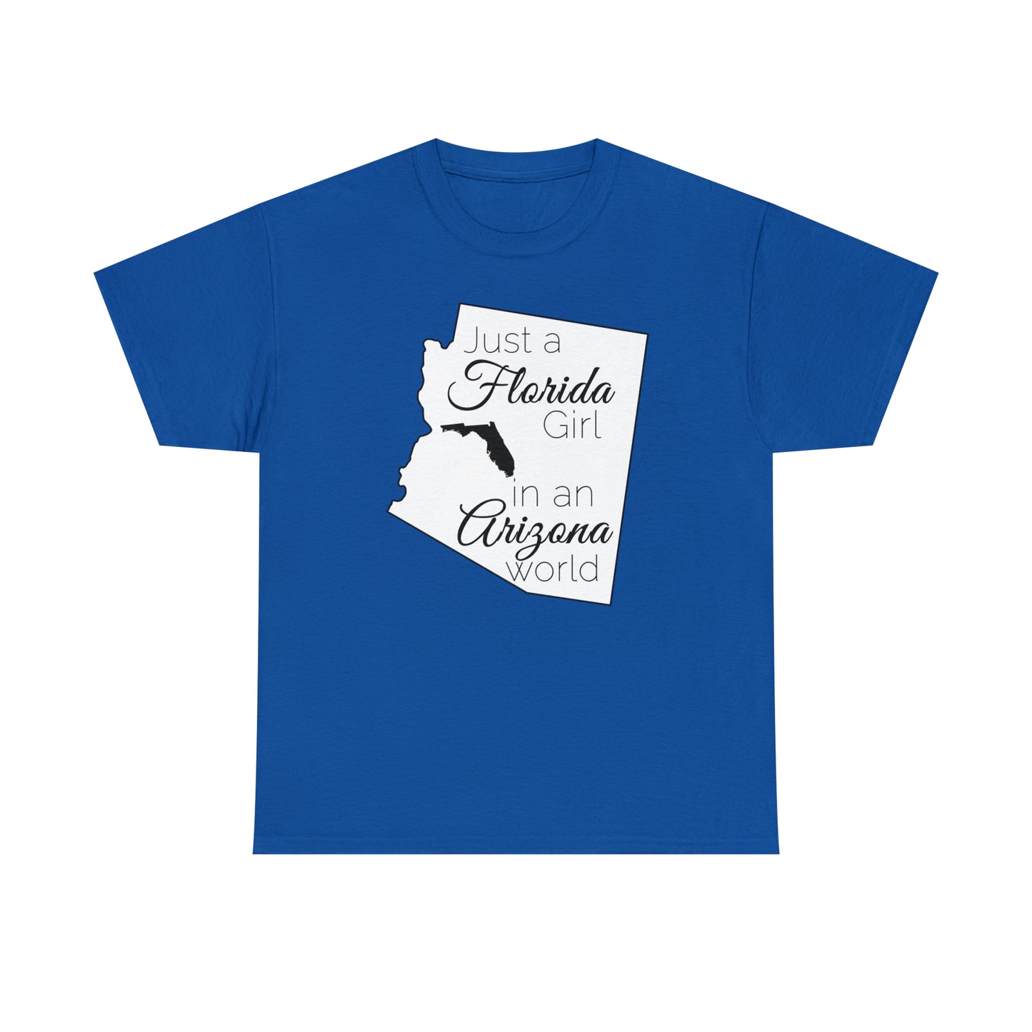 Just a Florida Girl in an Arizona World Unisex Heavy Cotton Tee