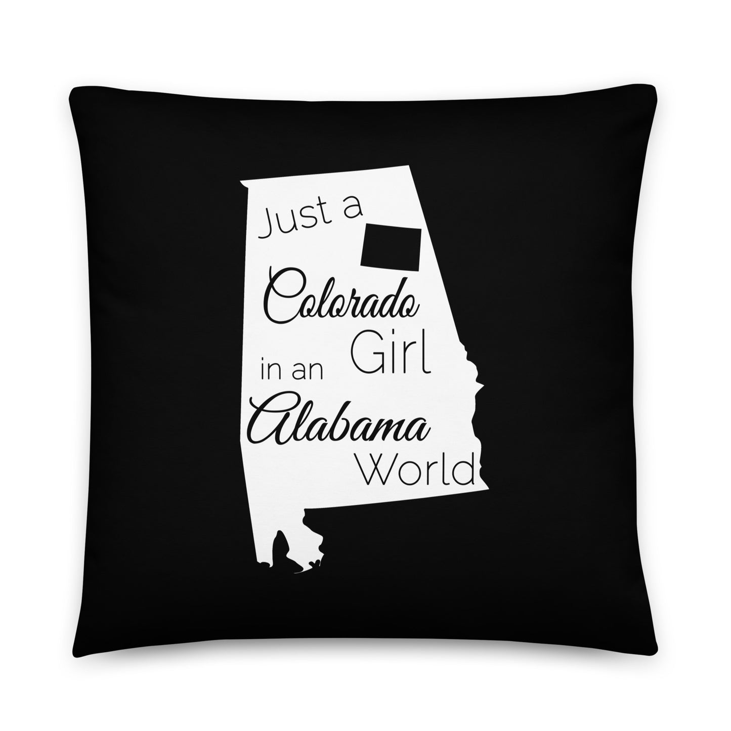 Just a Colorado Girl in an Alabama World Basic Pillow