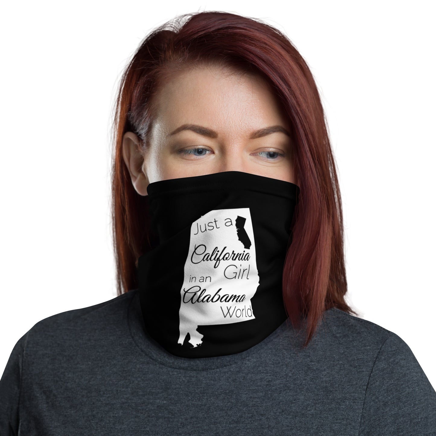 Just a California Girl in an Alabama World Neck Gaiter