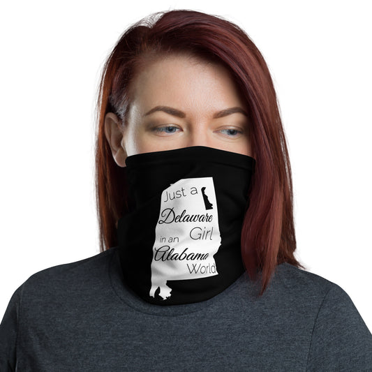 Just a Delaware Girl in an Alabama World Neck Gaiter