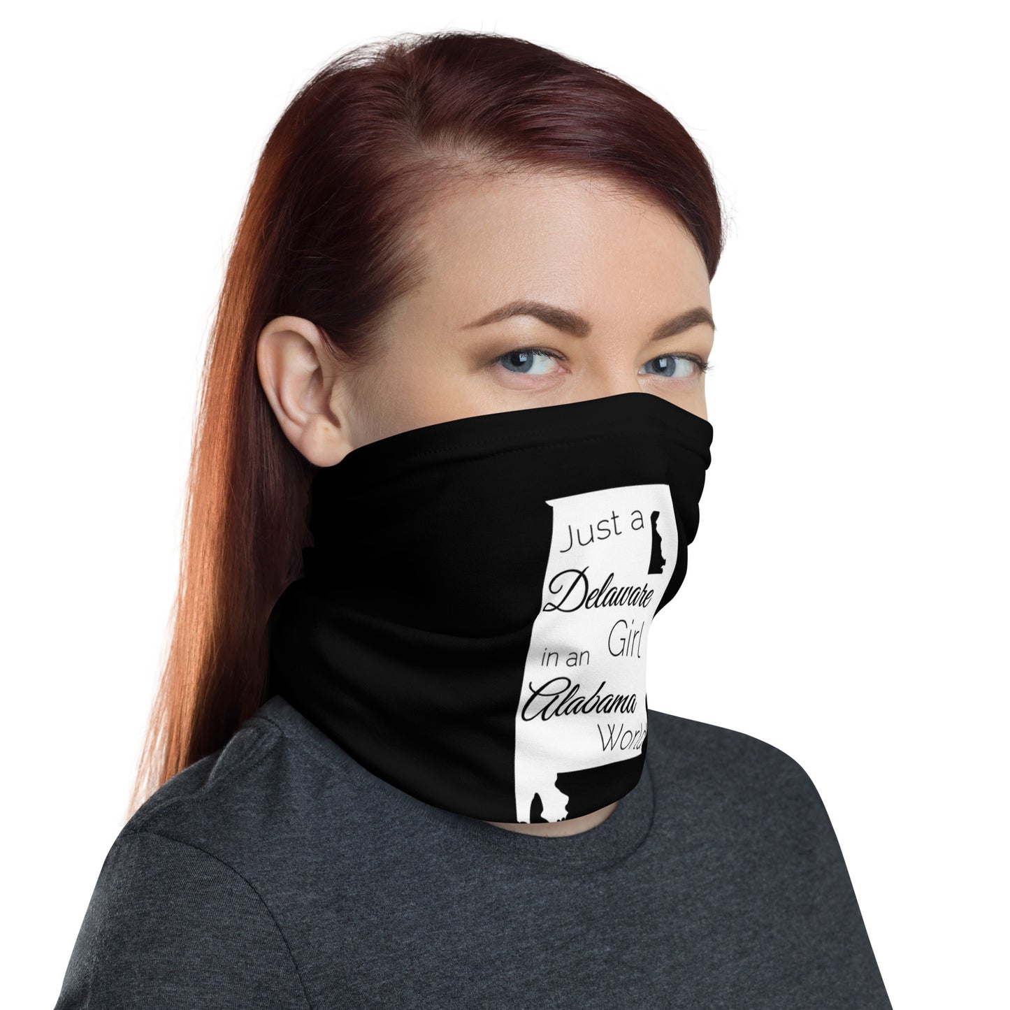 Just a Delaware Girl in an Alabama World Neck Gaiter