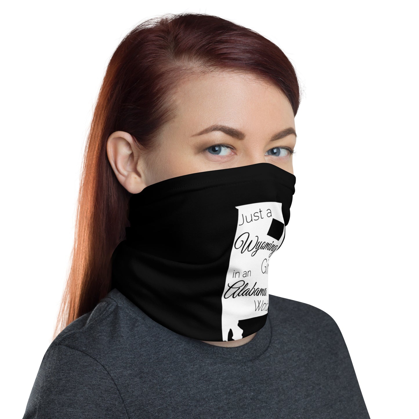 Just a Wyoming Girl in an Alabama World Neck Gaiter