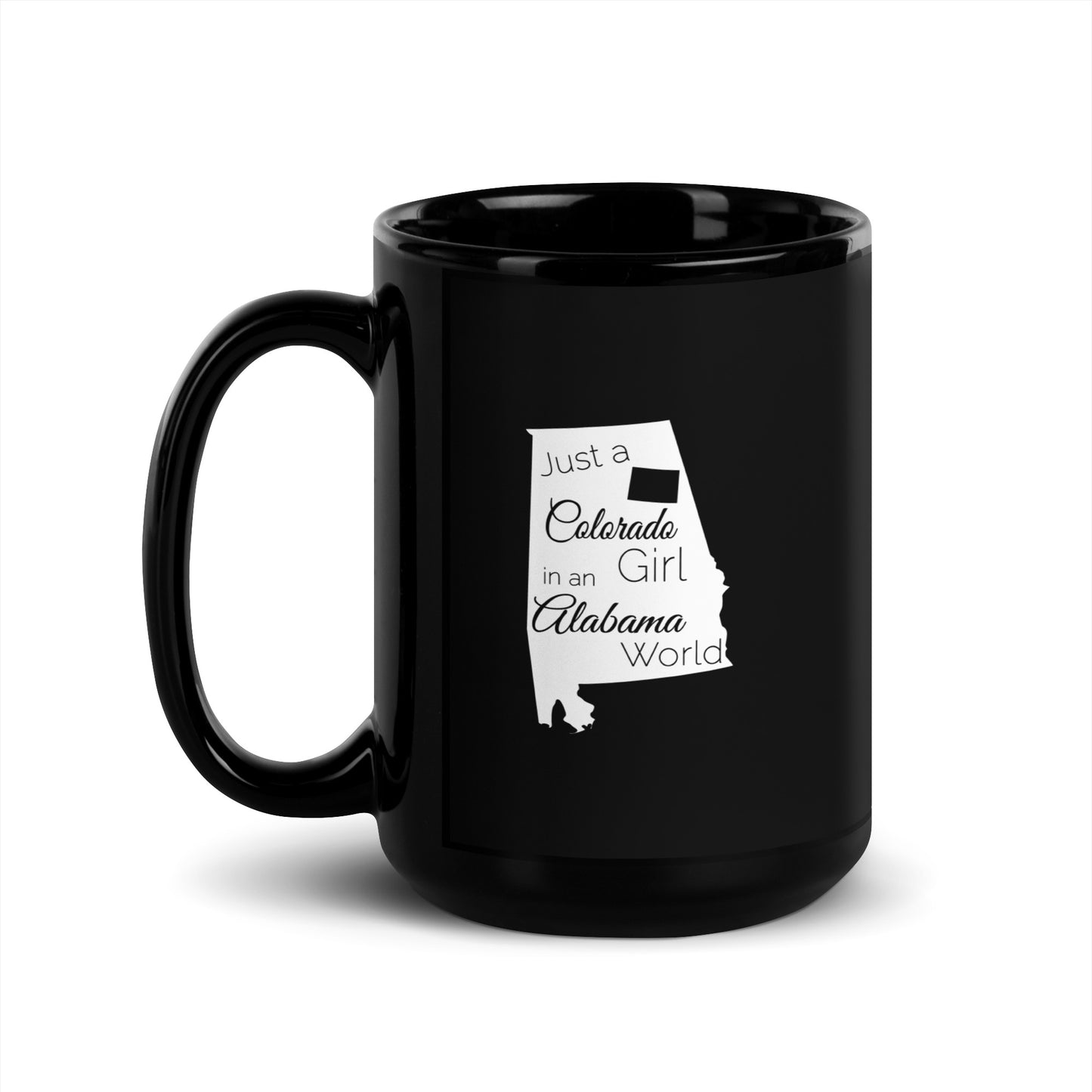 Just a Colorado Girl in an Alabama World Black Glossy Mug