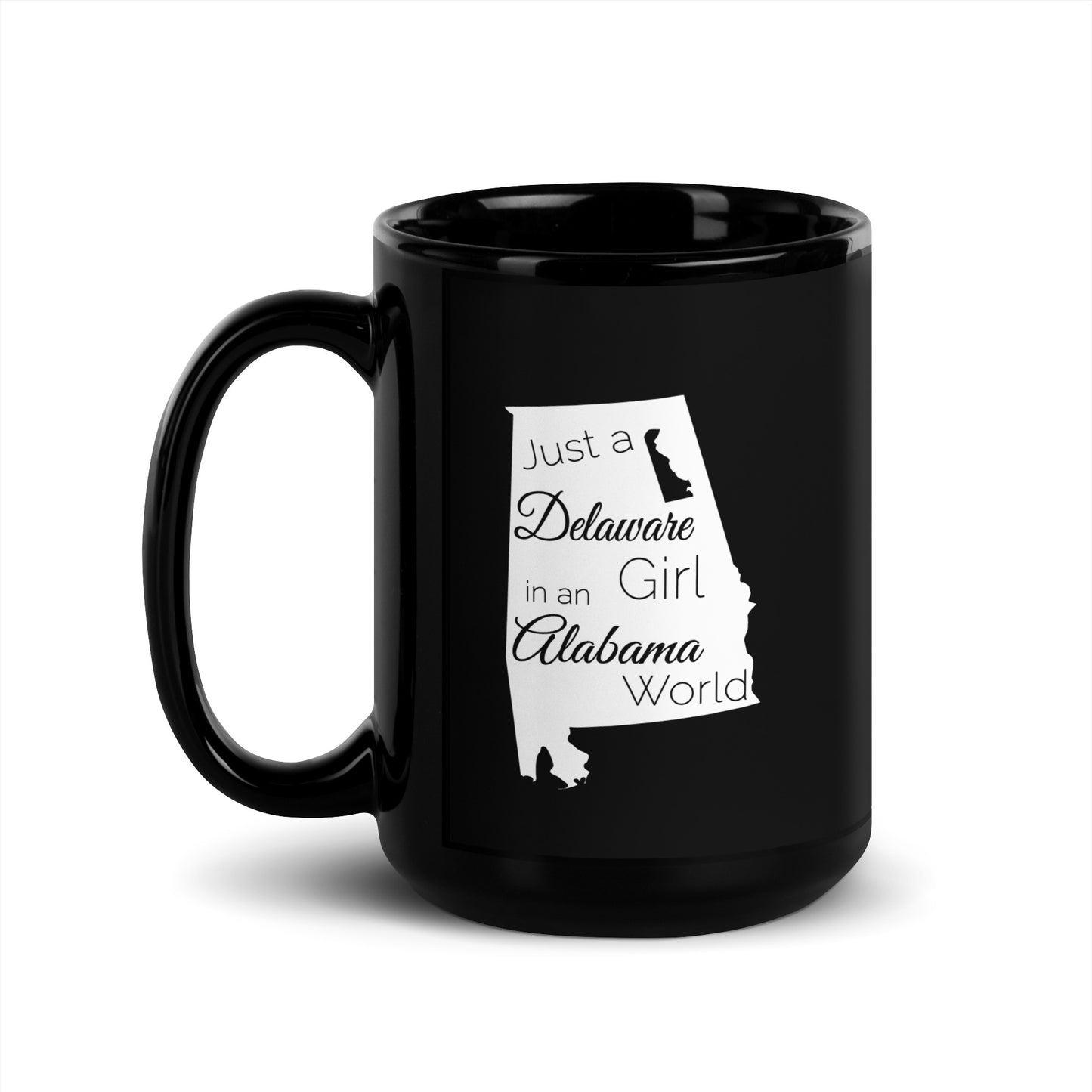 Just a Delaware Girl in an Alabama World Black Glossy Mug