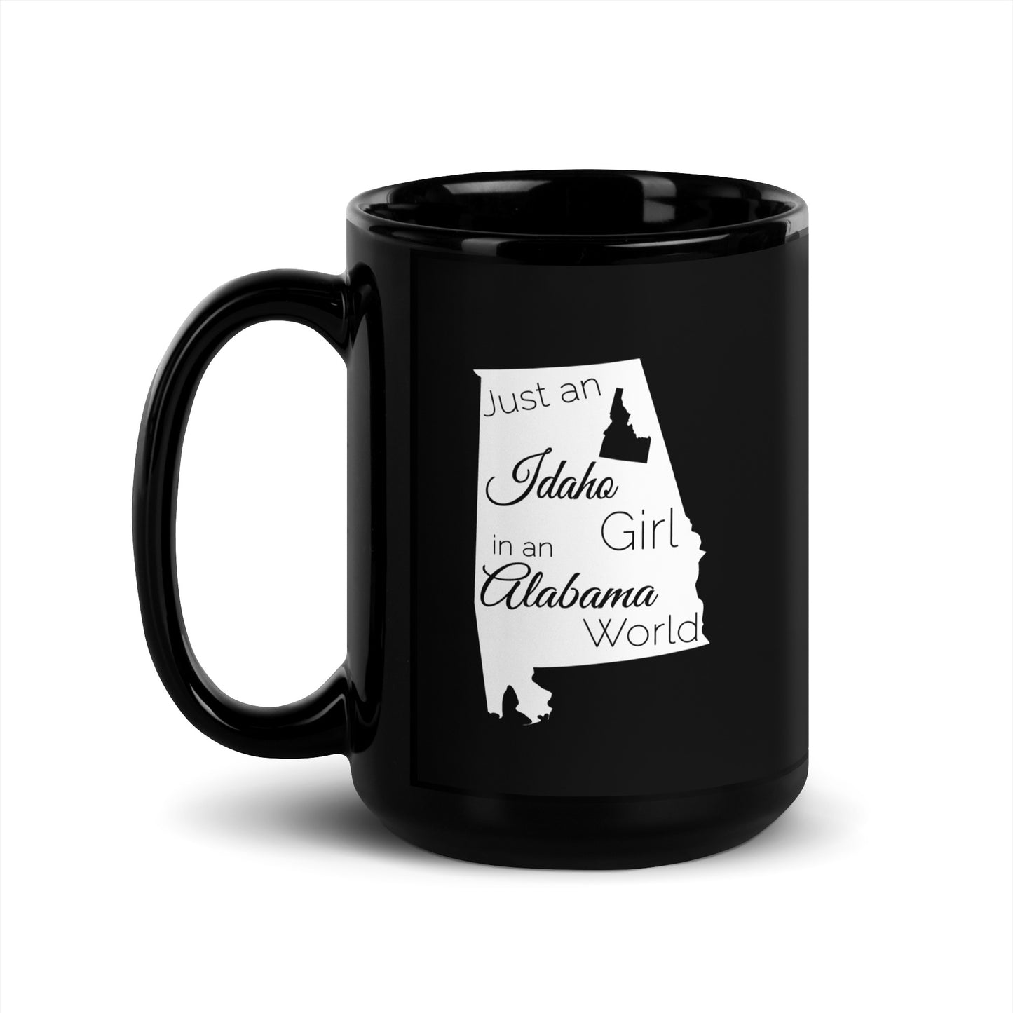 Just an Idaho Girl in an Alabama World Black Glossy Mug