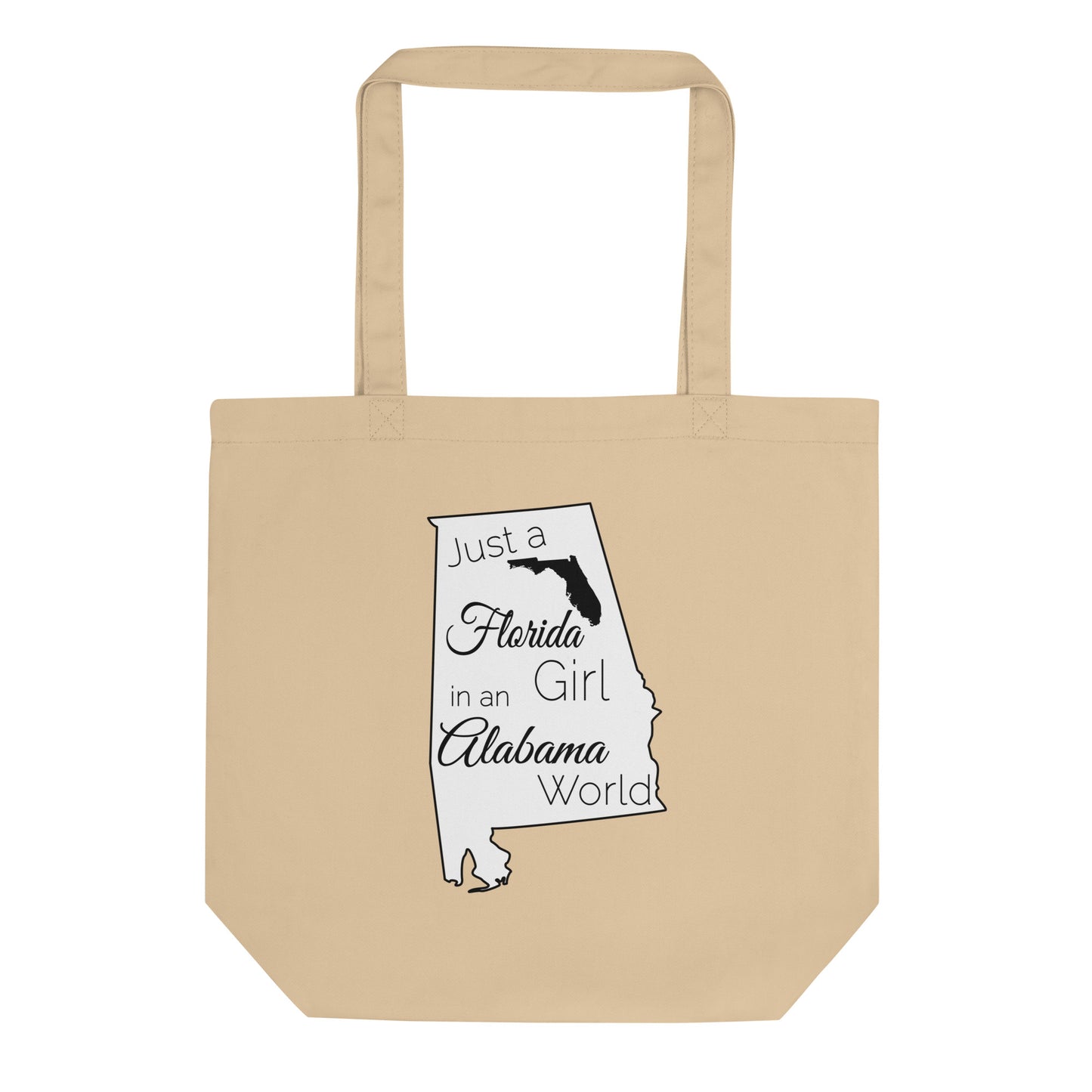Just a Florida Girl in an Alabama World Eco Tote Bag