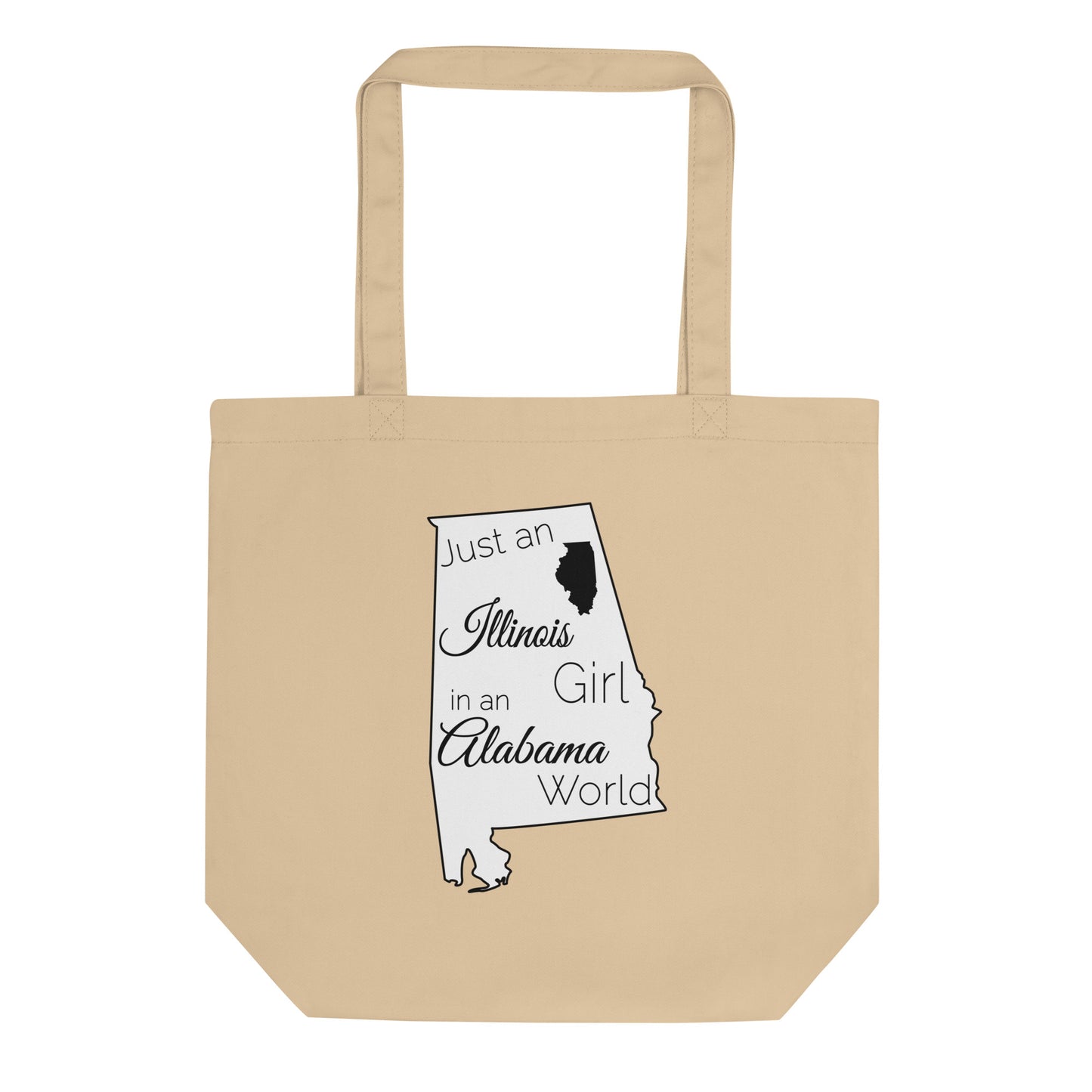 Just an Illinois Girl in an Alabama World Eco Tote Bag