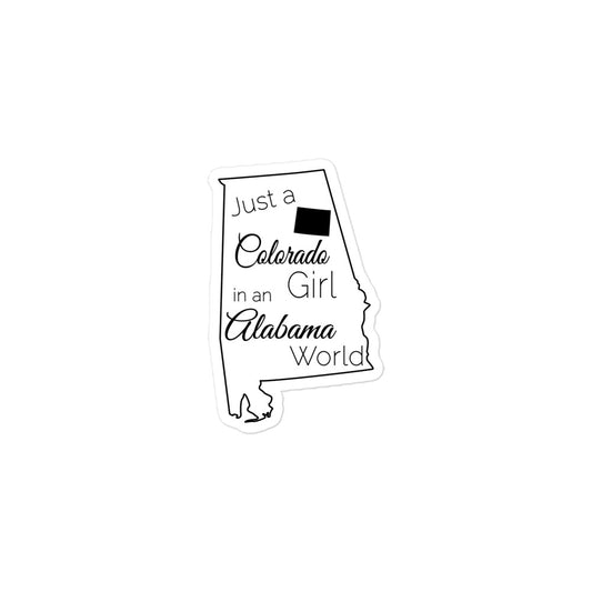 Just a Colorado Girl in an Alabama World Bubble-free stickers