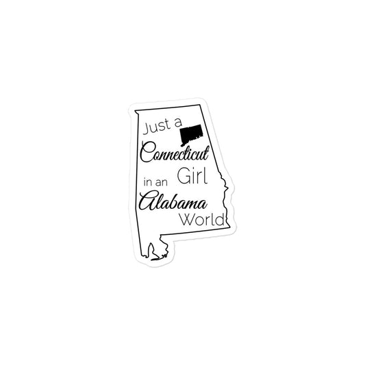 Just a Connecticut Girl in an Alabama World Bubble-free stickers