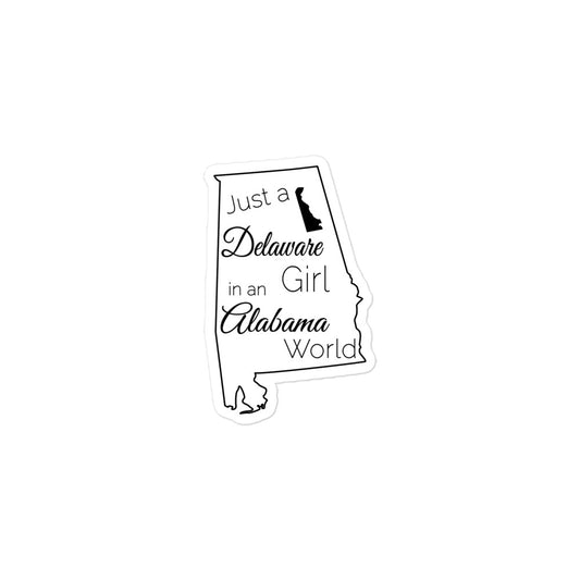 Just a Delaware Girl in an Alabama World Bubble-free stickers