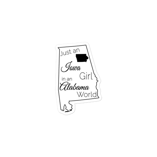 Just an Iowa Girl in an Alabama World Bubble-free stickers