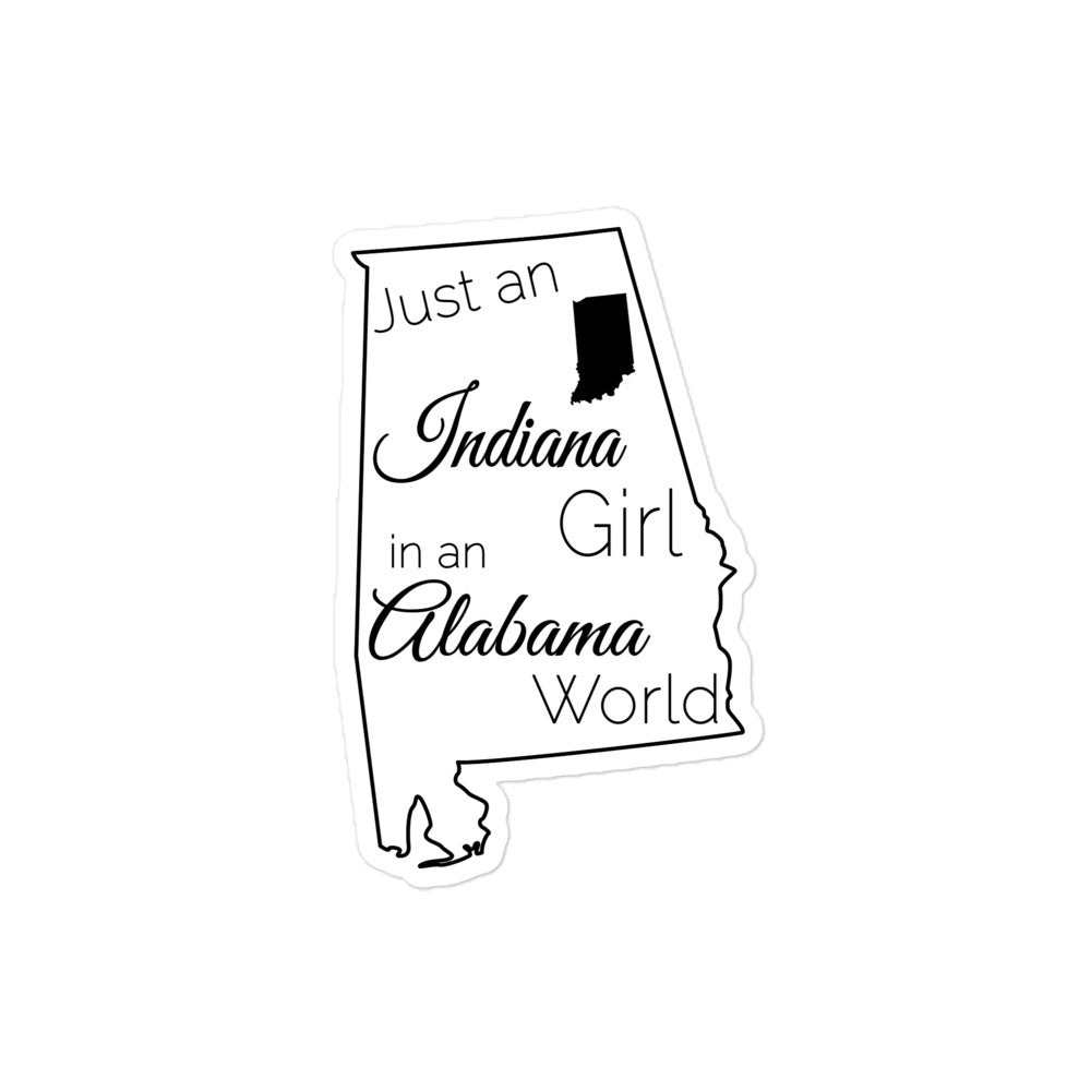 Just an Indiana Girl in an Alabama World Bubble-free stickers