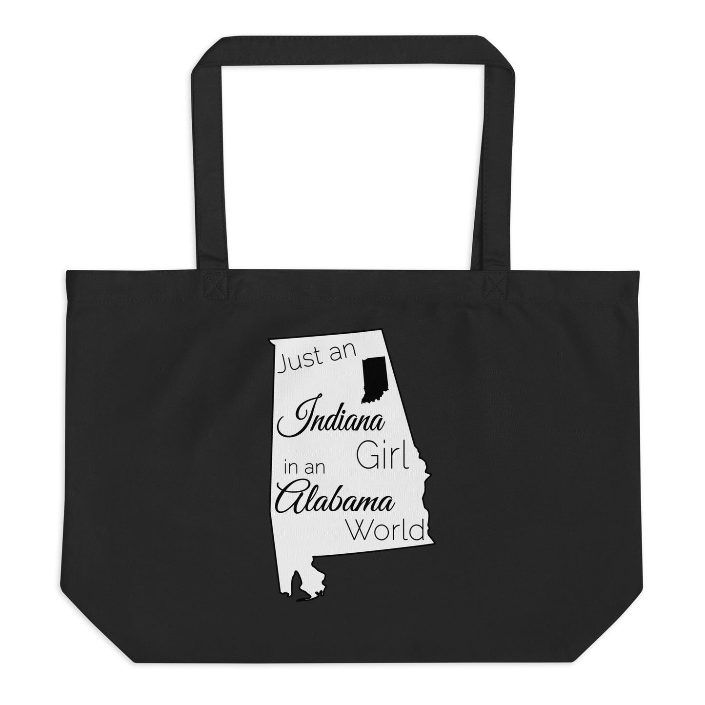 Just an Indiana Girl in an Alabama World Large organic tote bag