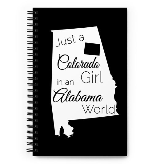 Just a Colorado Girl in an Alabama World Spiral notebook