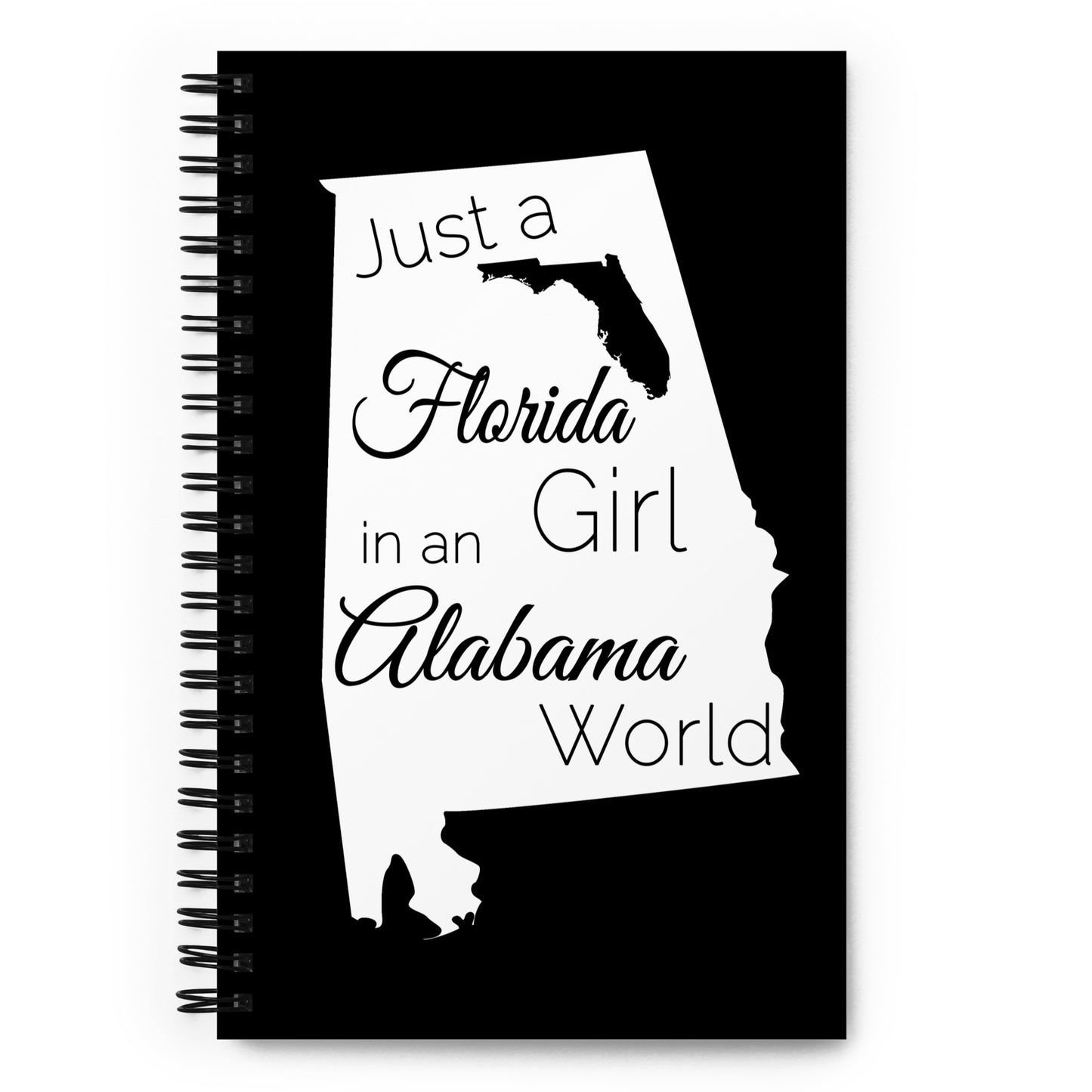 Just a Florida Girl in an Alabama World Spiral notebook