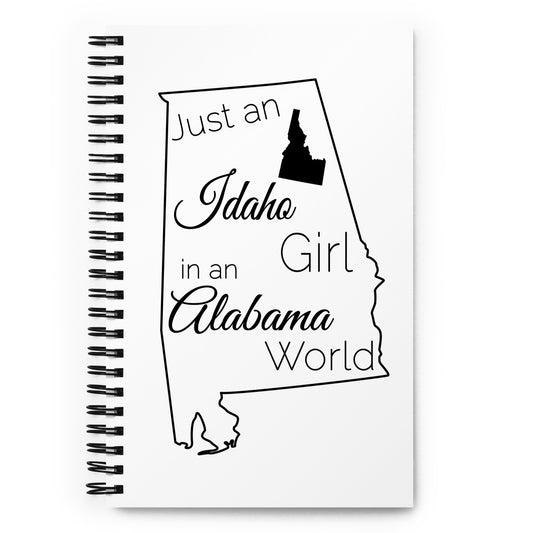 Just an Idaho Girl in an Alabama World Spiral notebook