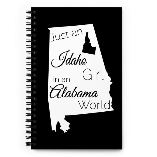 Just an Idaho Girl in an Alabama World Spiral notebook