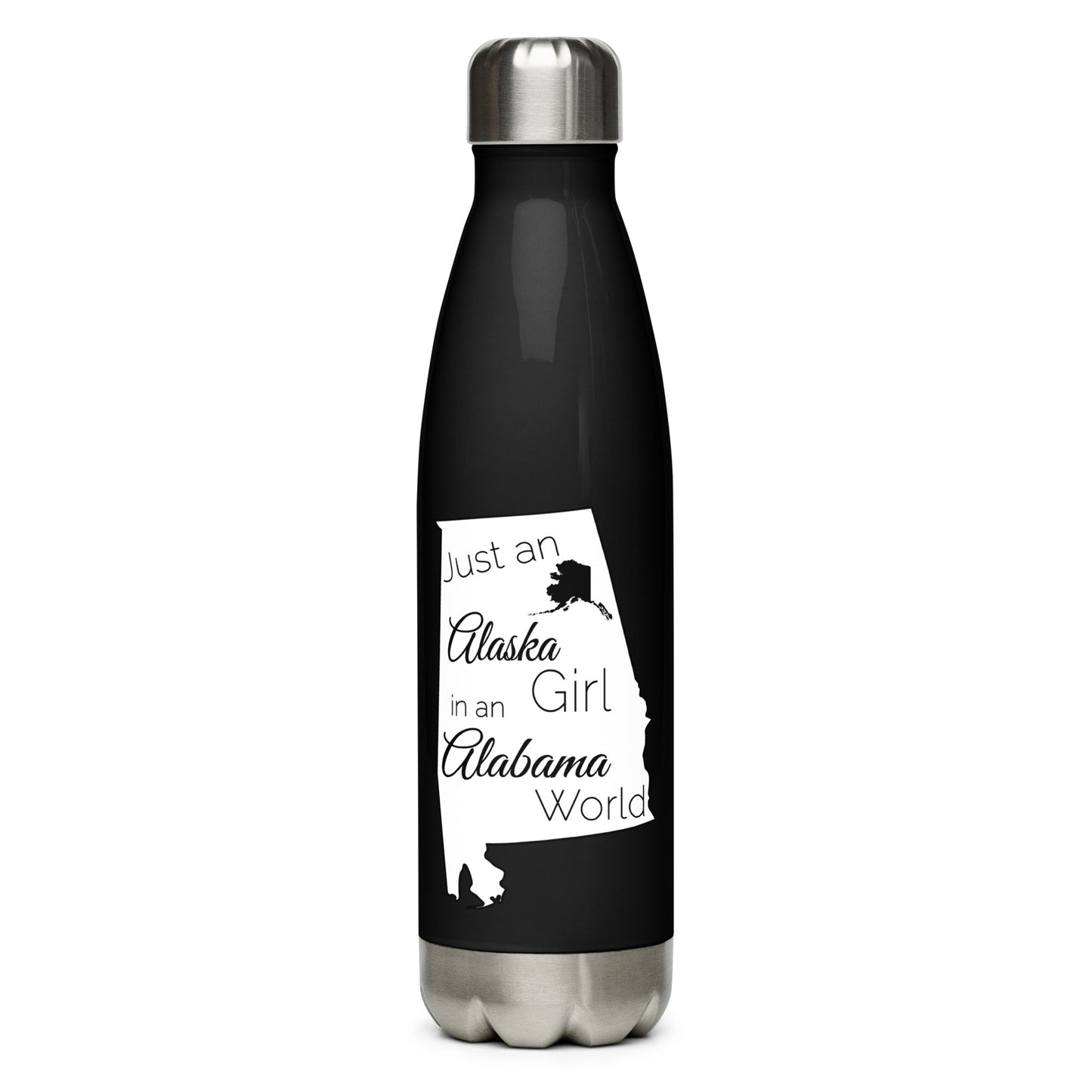 Just an Alaska Girl in an Alabama World Stainless Steel Water Bottle