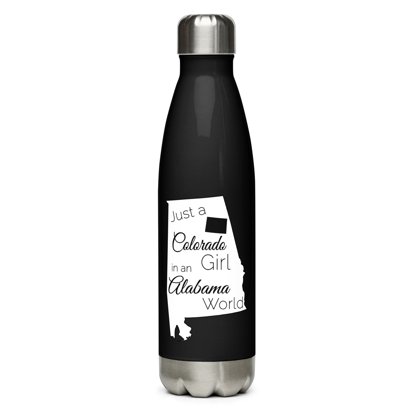 Just a Colorado Girl in an Alabama World Stainless Steel Water Bottle