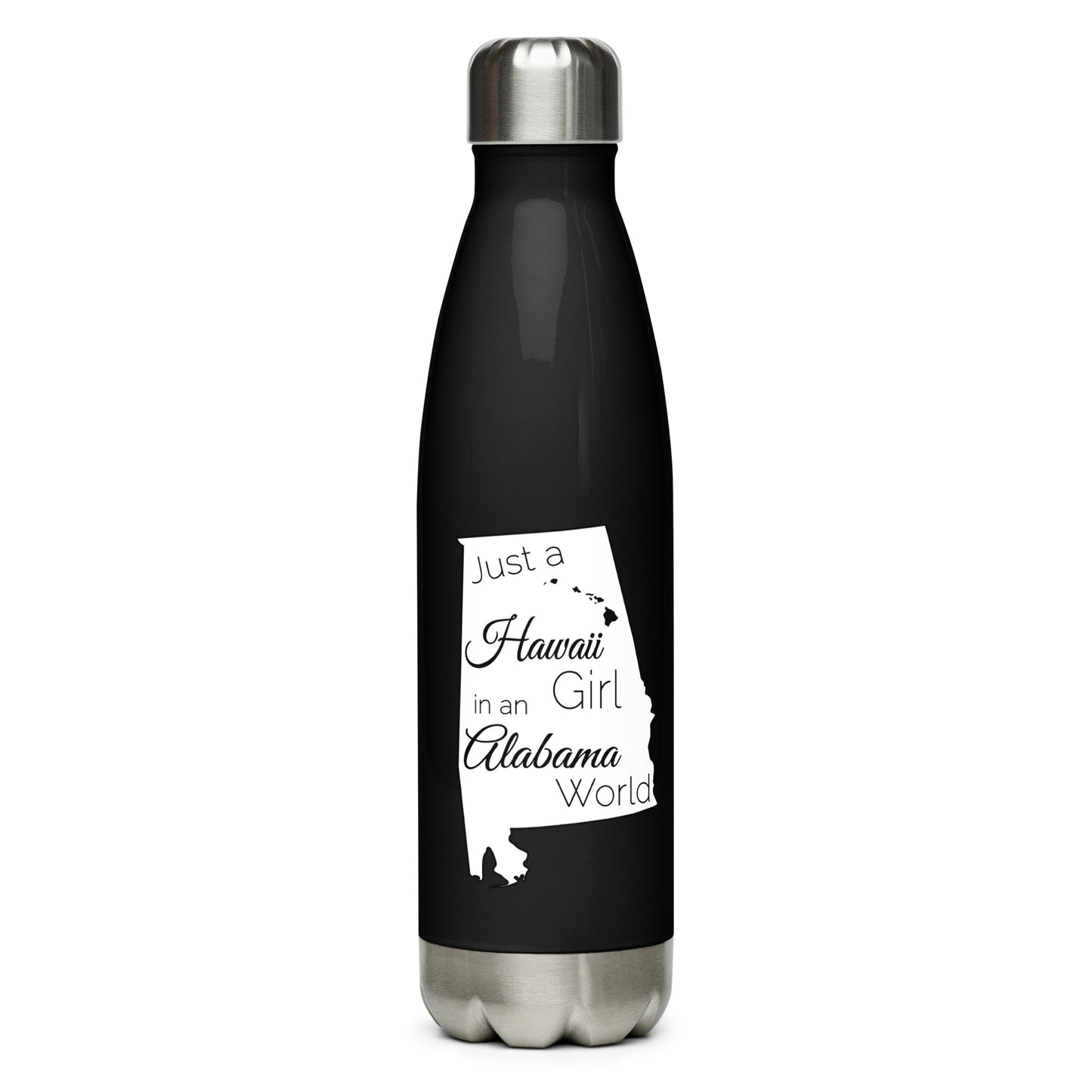 Just a Hawaii Girl in an Alabama World Stainless Steel Water Bottle