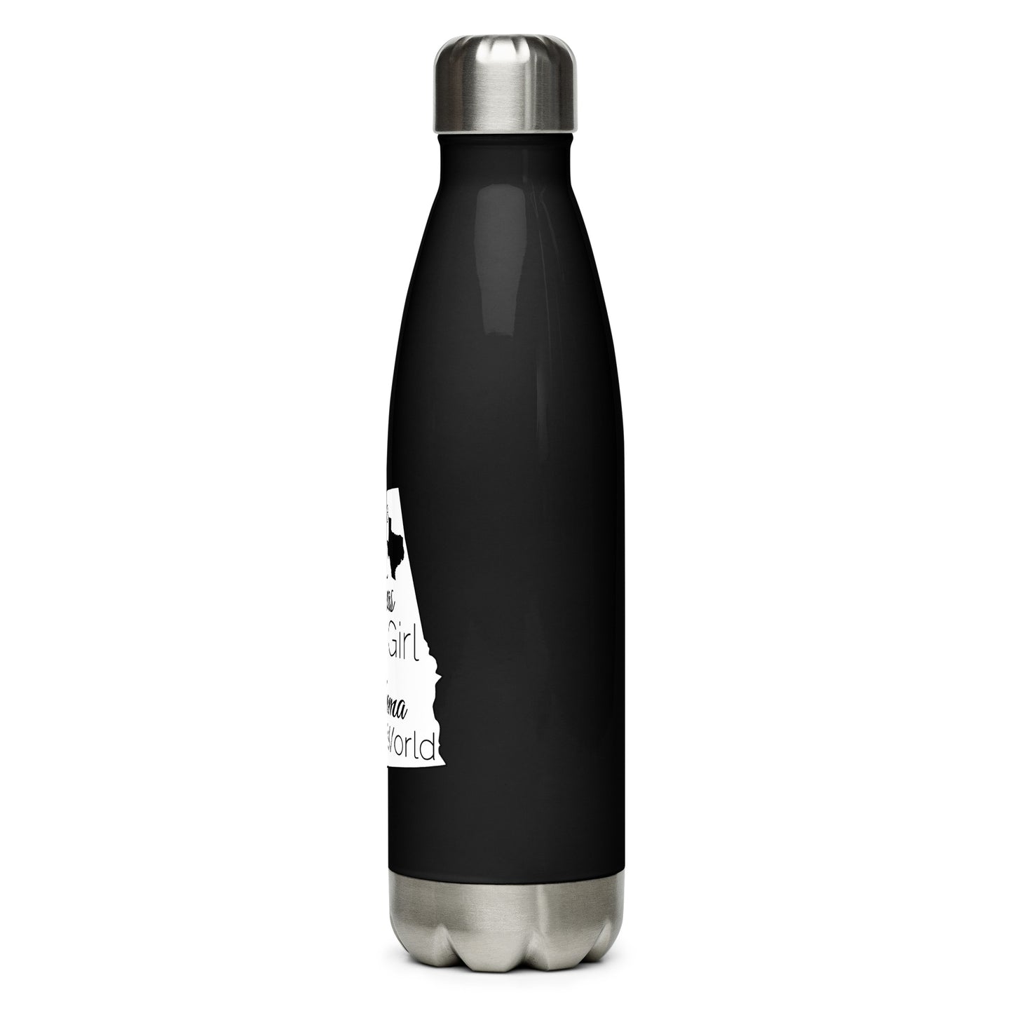 Just a Texas Girl in an Alabama World Stainless Steel Water Bottle