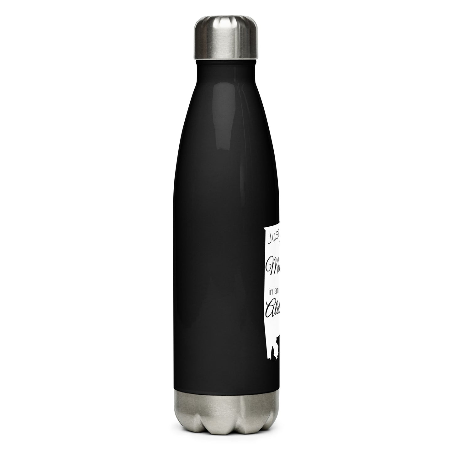 Just a Montana Girl in an Alabama World Stainless Steel Water Bottle