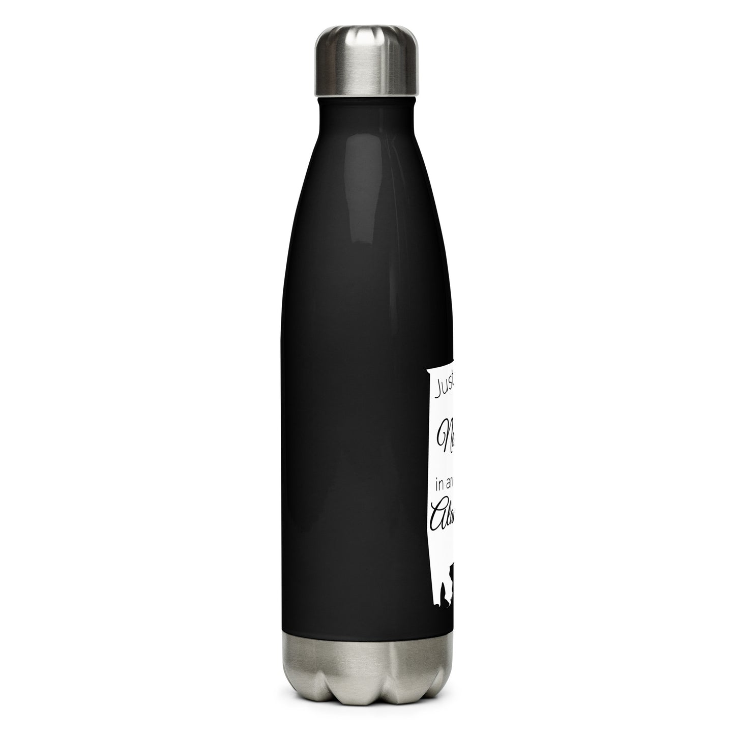 Just a Nevada Girl in an Alabama World Stainless Steel Water Bottle