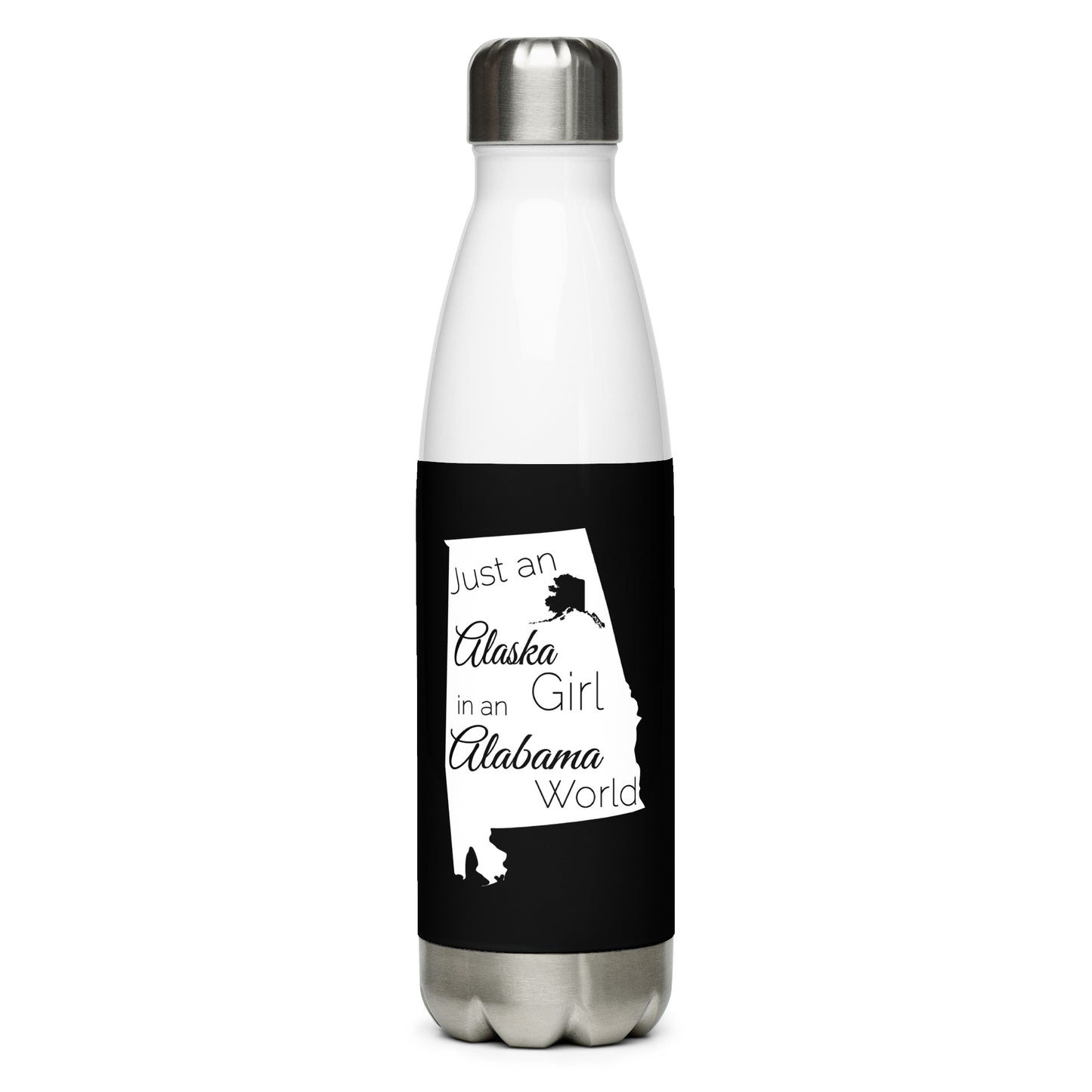 Just an Alaska Girl in an Alabama World Stainless Steel Water Bottle
