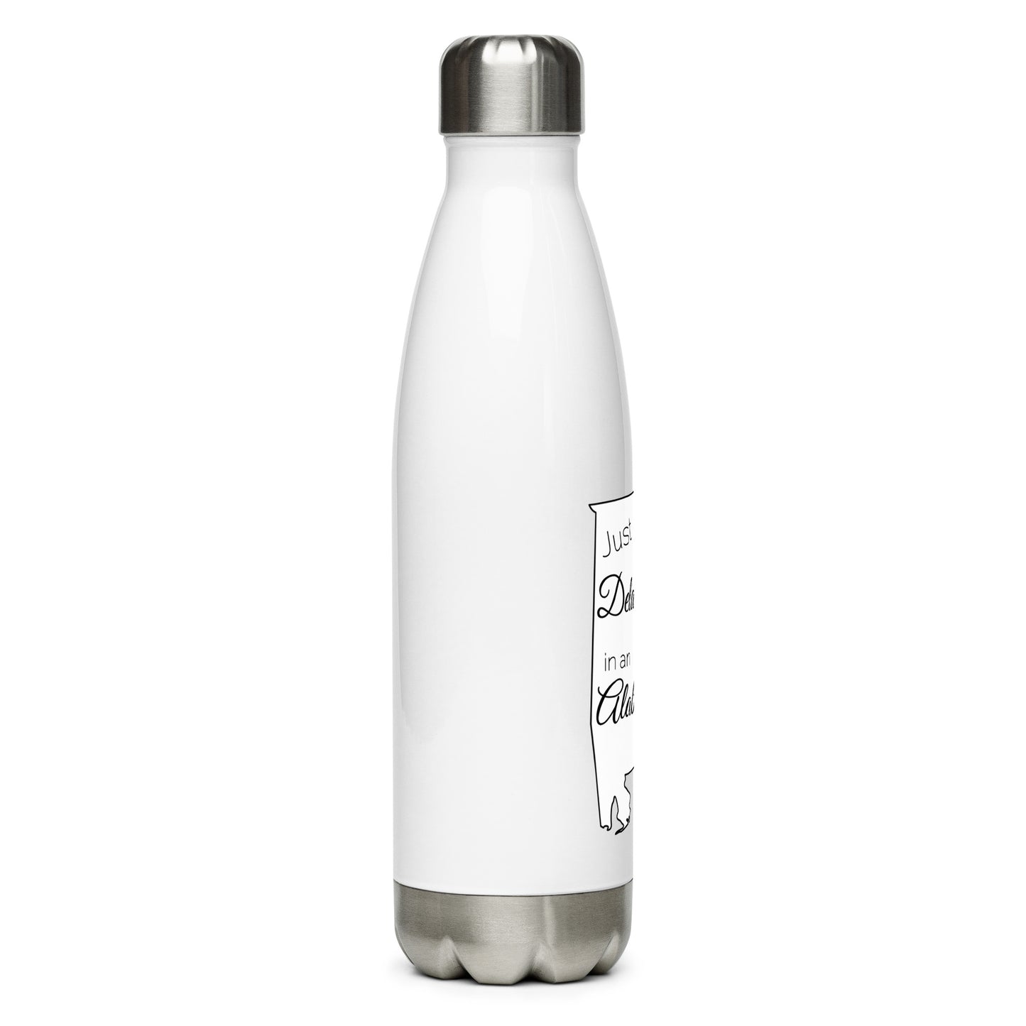 Just a Delaware Girl in an Alabama World Stainless Steel Water Bottle