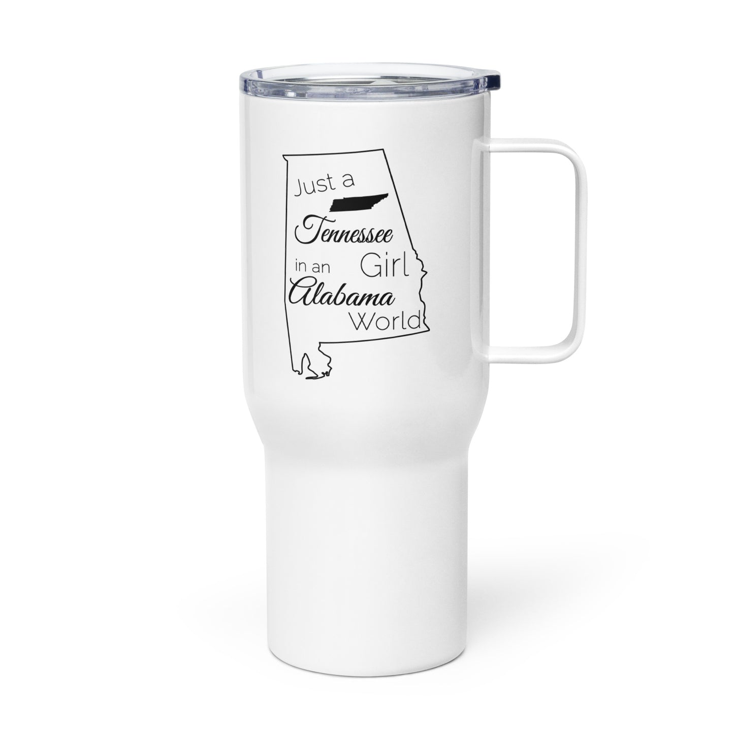 Just a Tennessee Girl in an Alabama World Travel mug with a handle