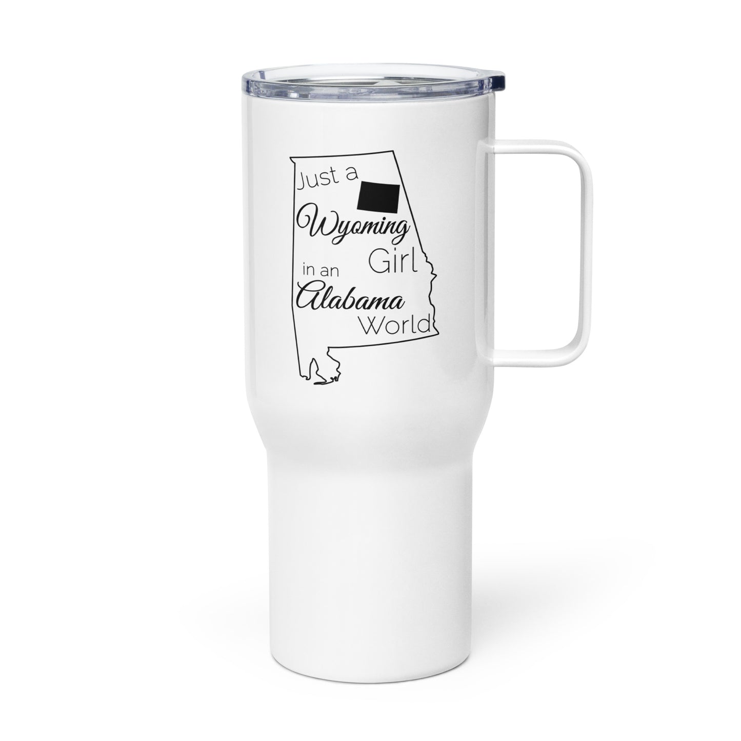 Just a Wyoming Girl in an Alabama World Travel mug with a handle