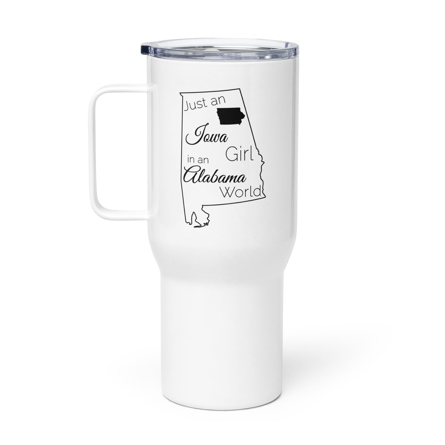 Just an Iowa Girl in an Alabama World Travel mug with a handle