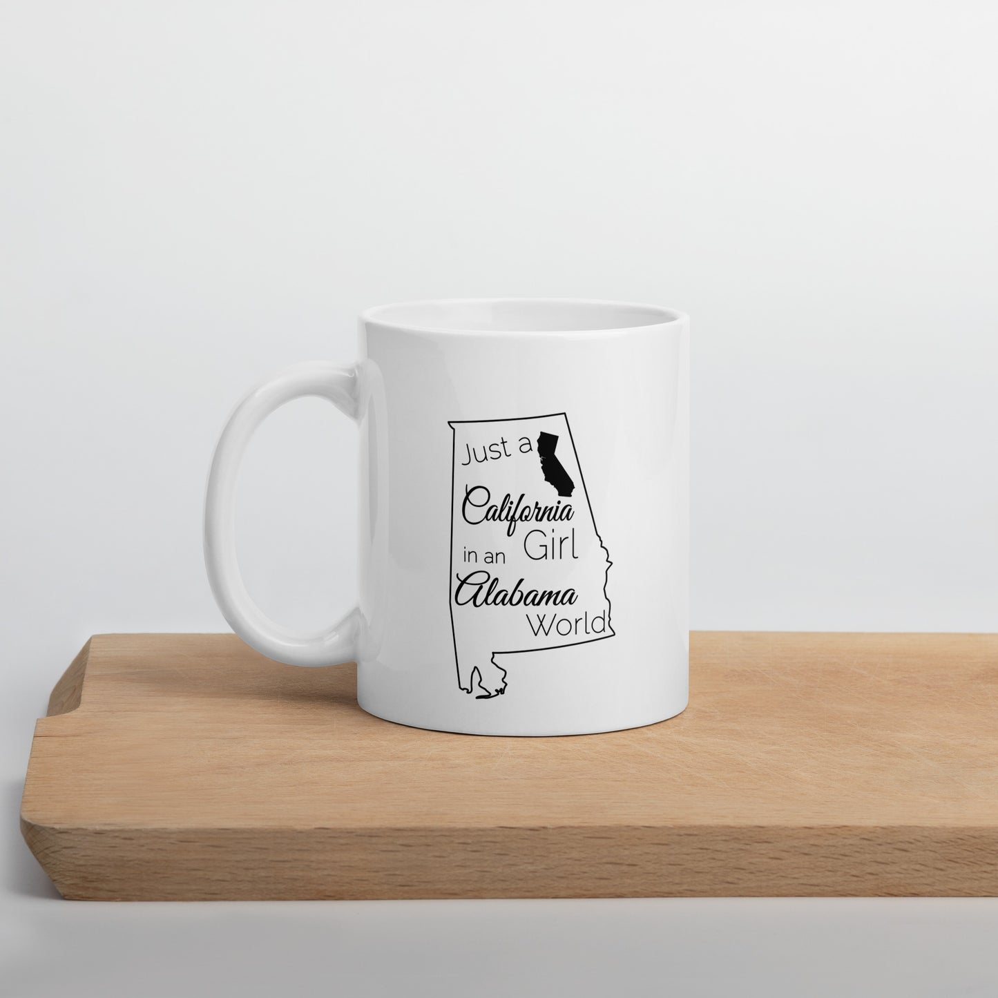 Just a California Girl in an Alabama World White glossy mug