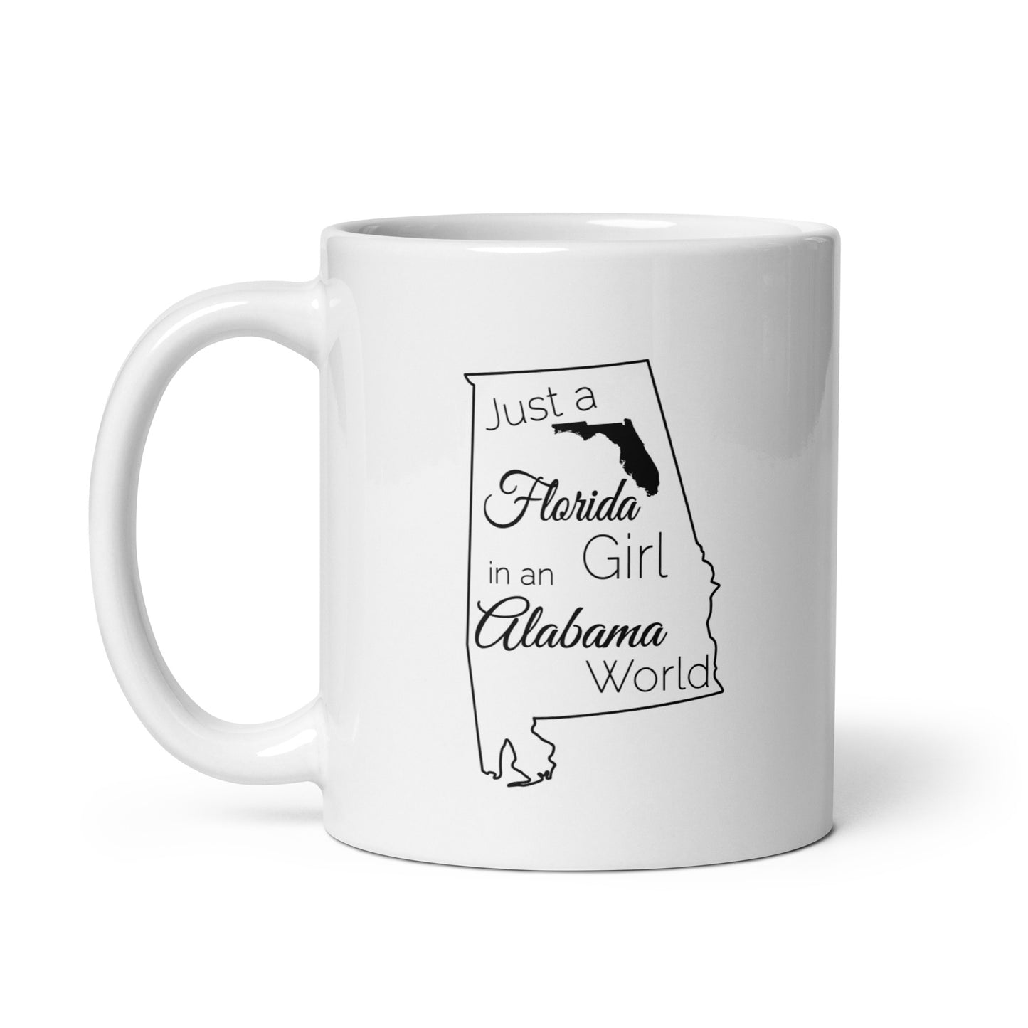 Just a Florida Girl in an Alabama World White glossy mug