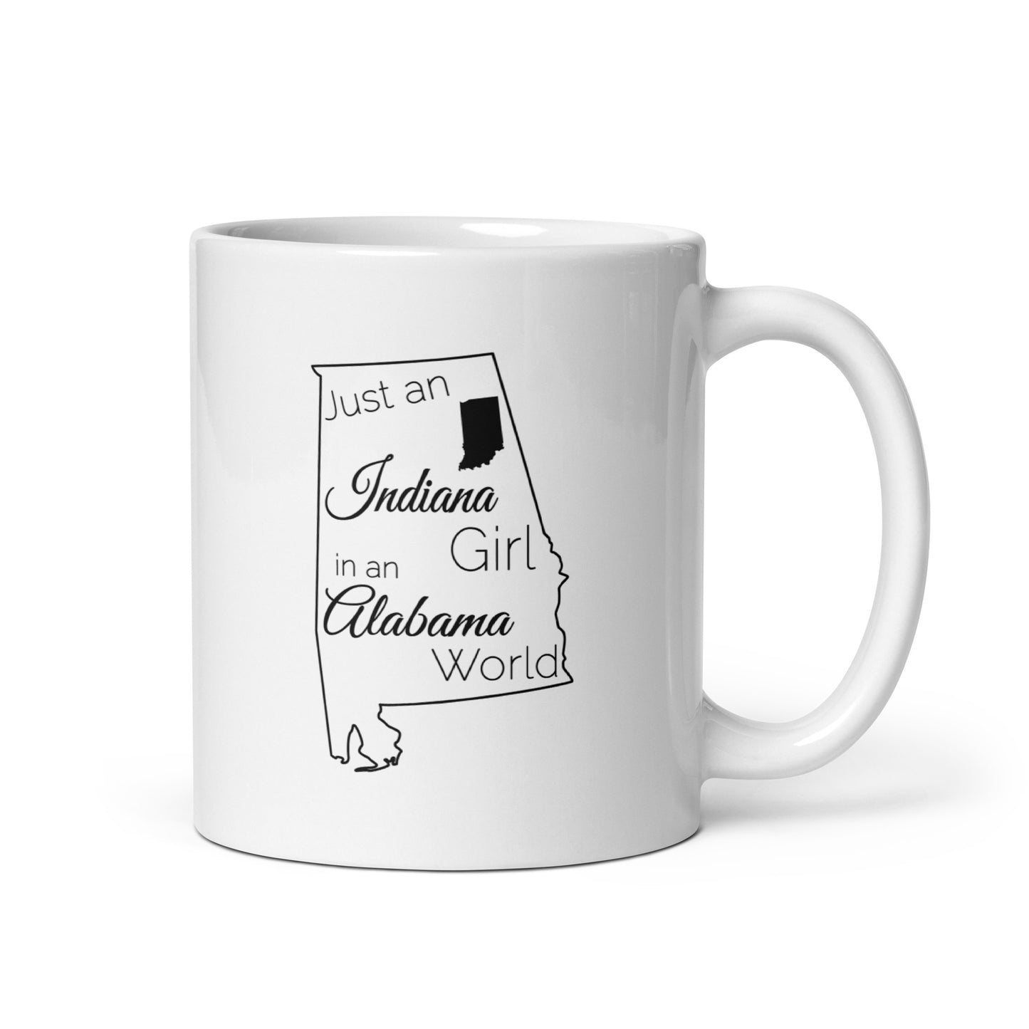 Just an Indiana Girl in an Alabama World White glossy mug