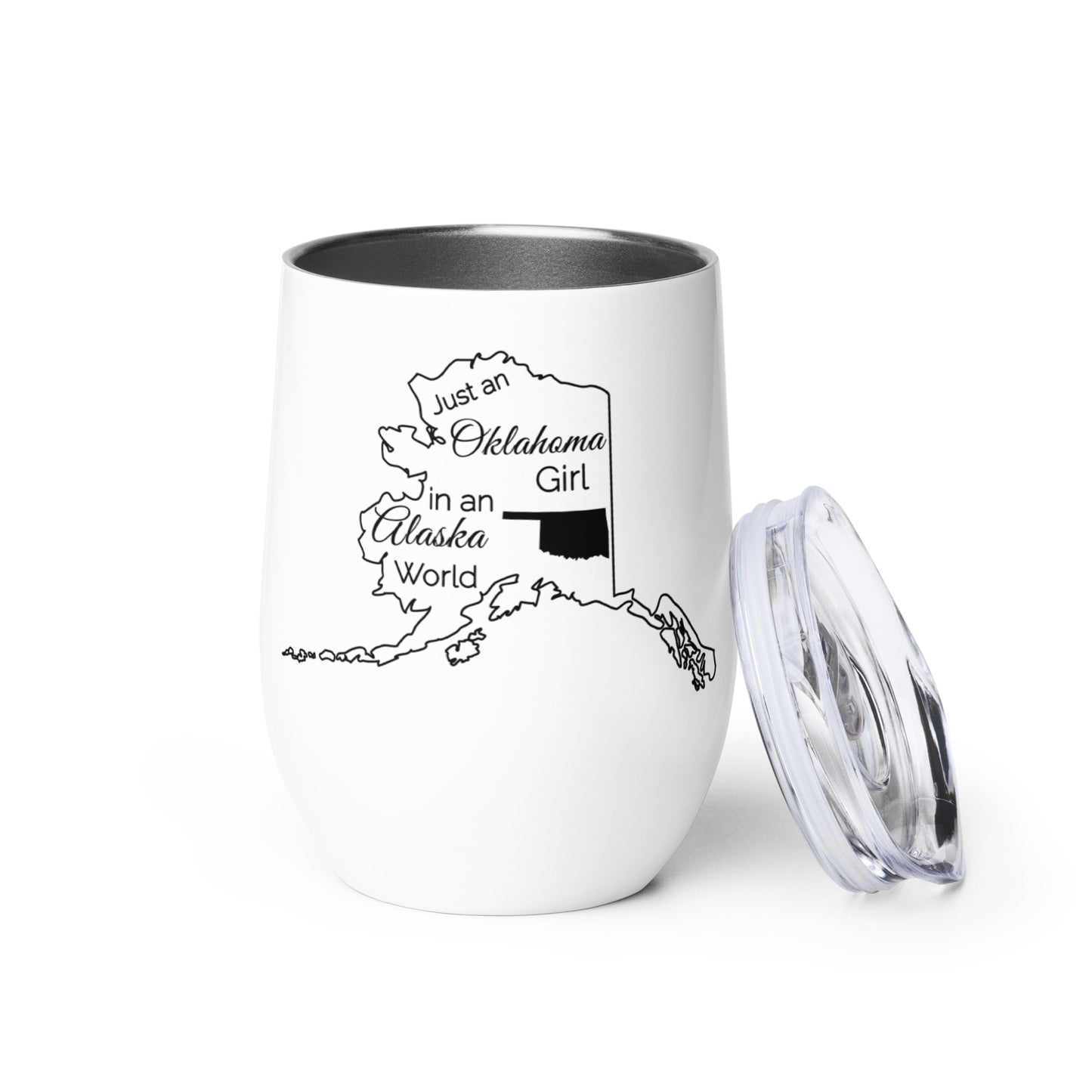 Just an Oklahoma Girl in an Alaska World Wine tumbler