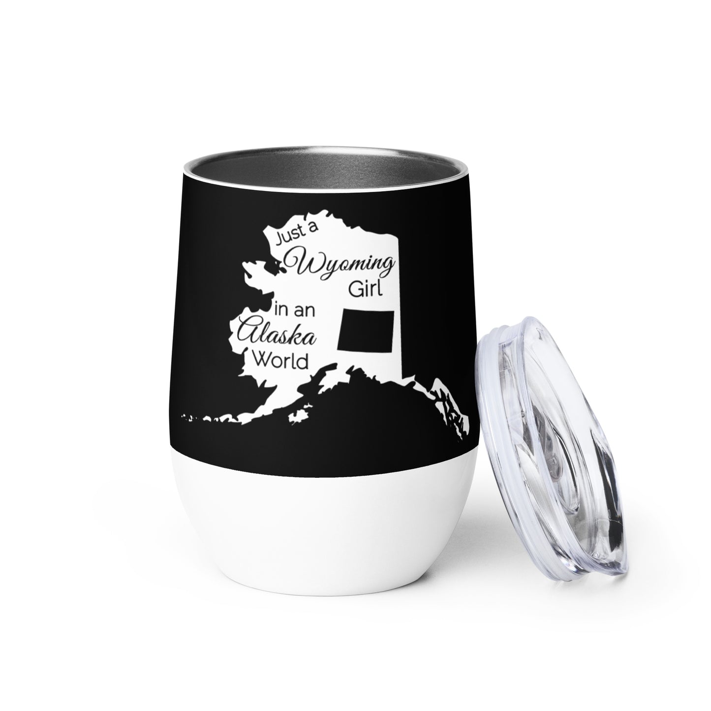 Just a Wyoming Girl in an Alaska World Wine tumbler