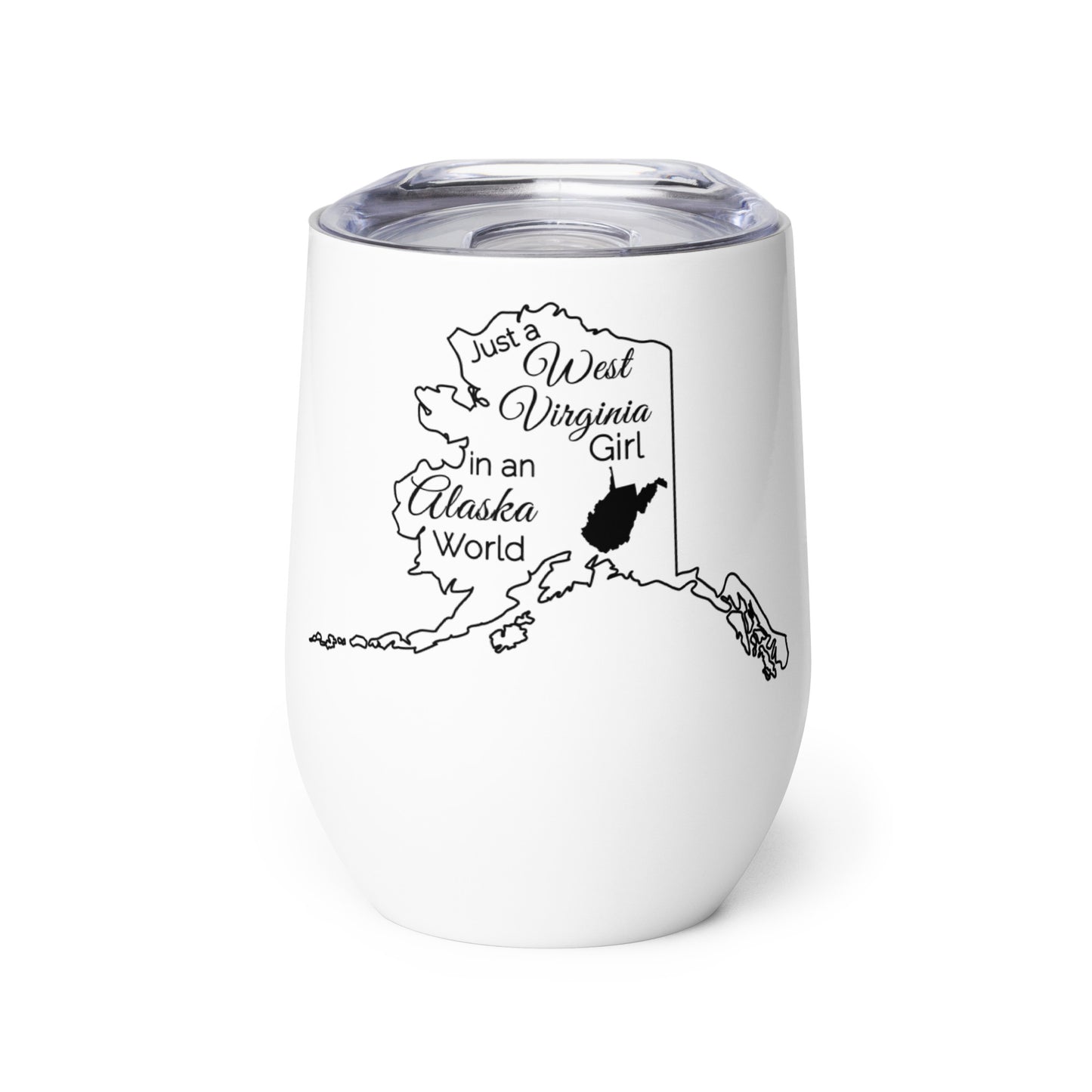 Just a West Virginia Girl in an Alaska World Wine tumbler