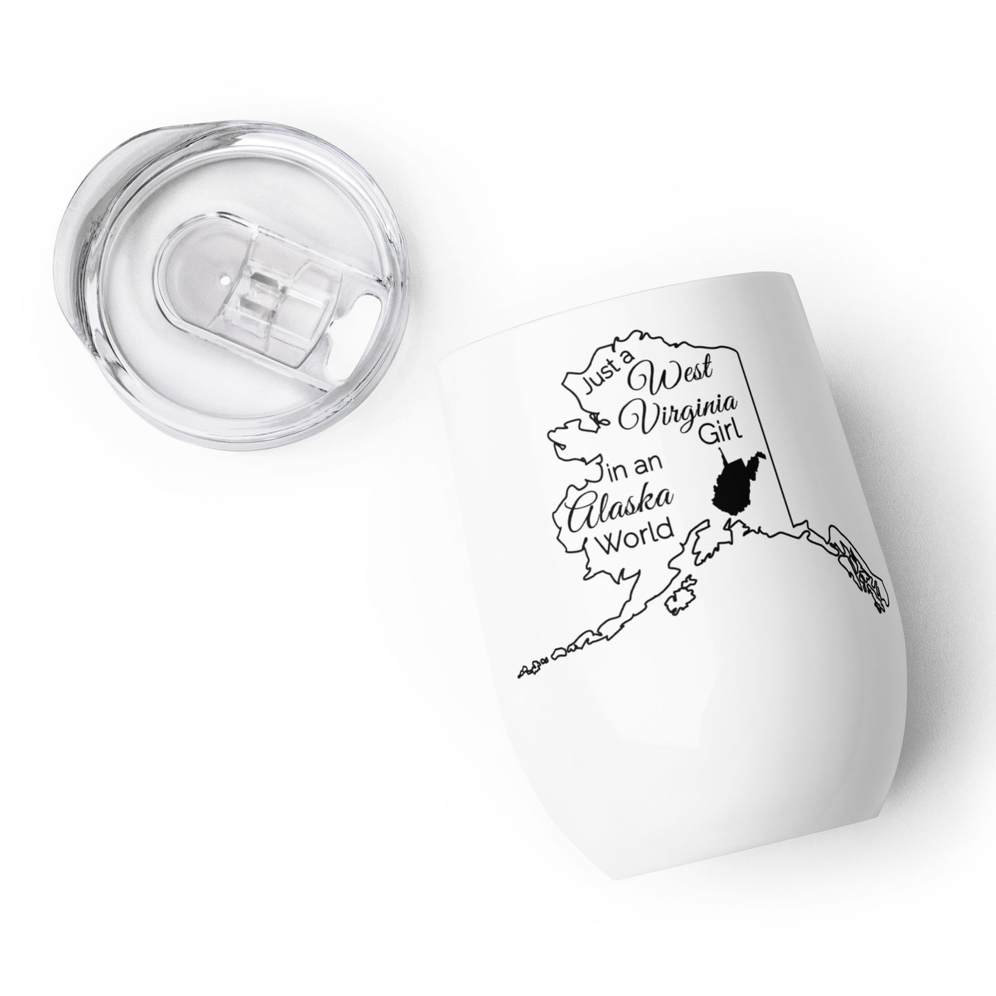 Just a West Virginia Girl in an Alaska World Wine tumbler