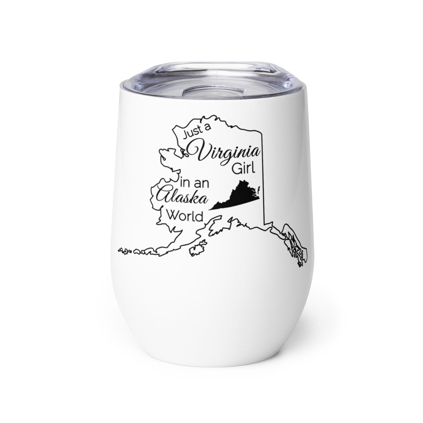 Just a Virginia Girl in an Alaska World Wine tumbler